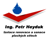 Ing. Petr Heyduk, izolace, renovace, sanace, nátěry plochých střech